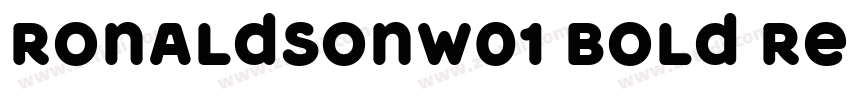 RonaldsonW01 Bold Re字体转换 RonaldsonW01 Bold Re字体转换
